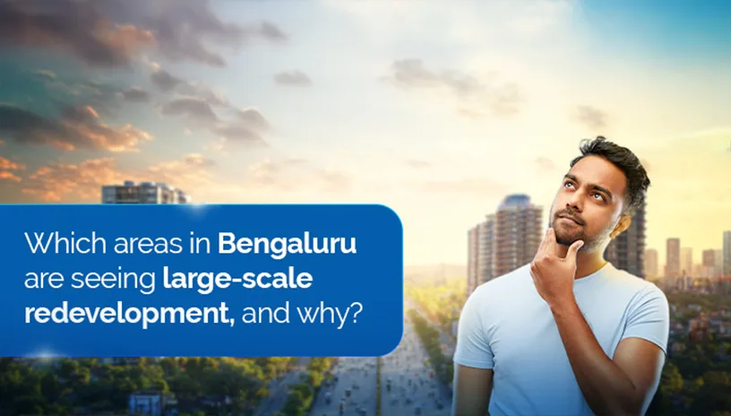 Bengaluru's Redevelopment Hotspots: A City Reimagined for the Future